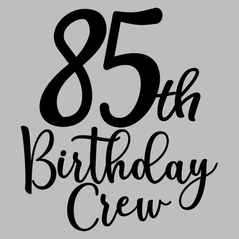85th Birthday Crew B-day Party Squad 85 Years Old