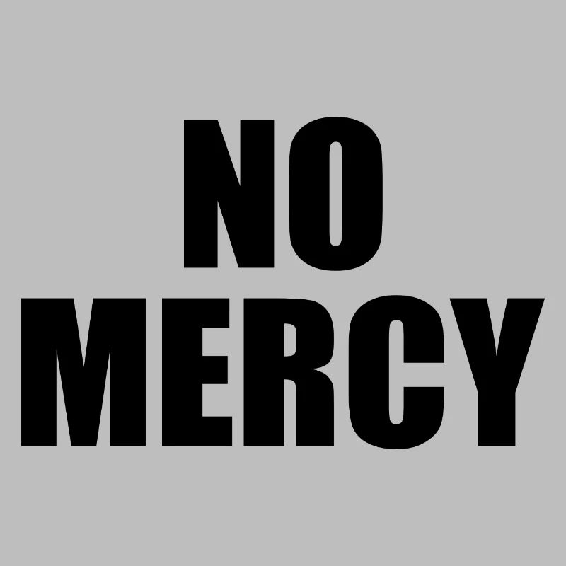 No mercy