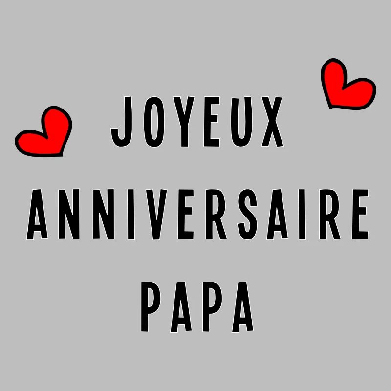 JOYEUX ANNIVERSAIRE PAPA