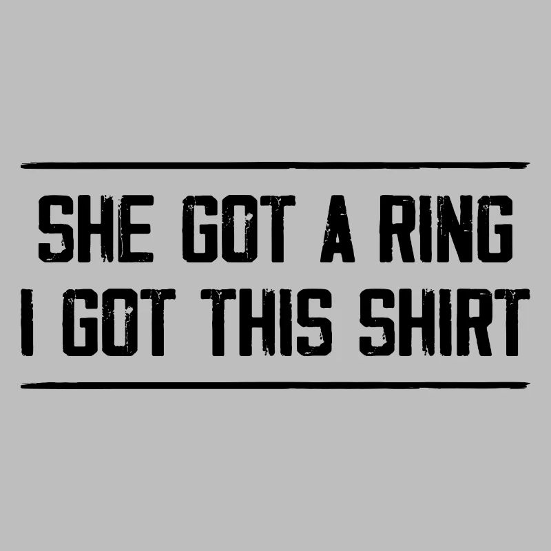 She Got A Ring I Got This Shirt | Engagement Party
