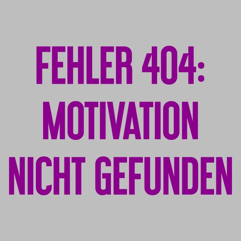 Error 404: Motivation not found