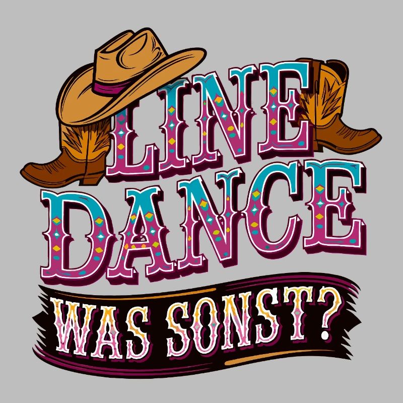 Line Dance Was sonst? Ich bin Line Dancer