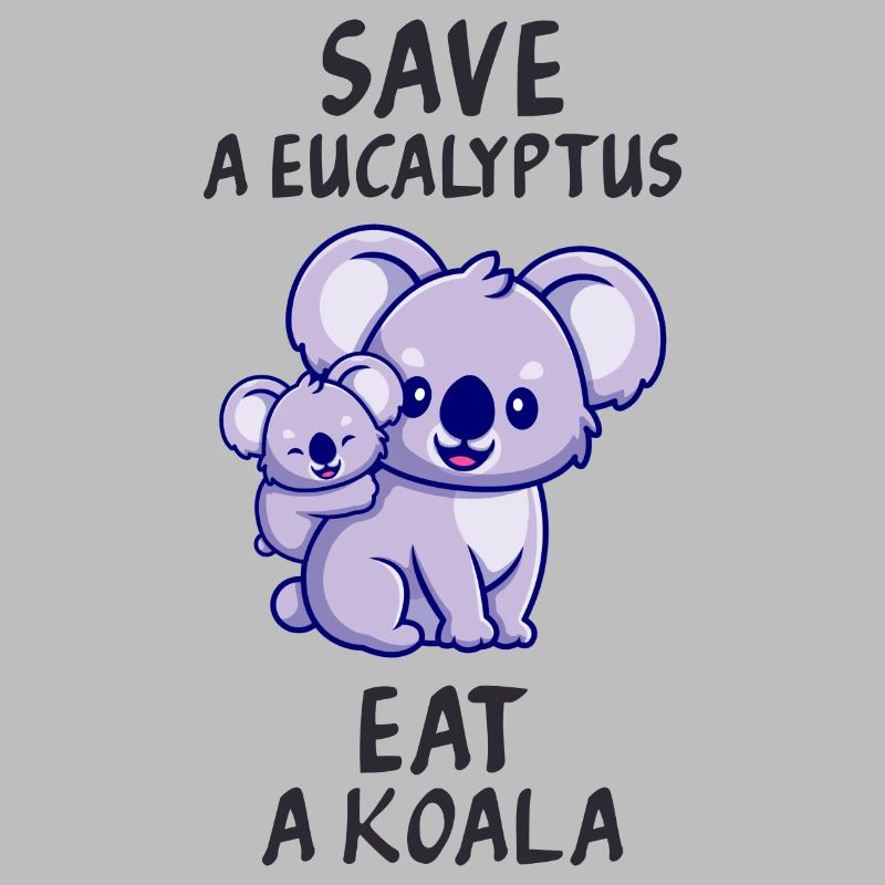 Retten Sie einen Eukalyptus, essen Sie einen Koala.