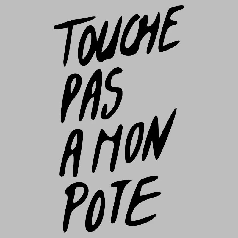 touche pas a mon pote