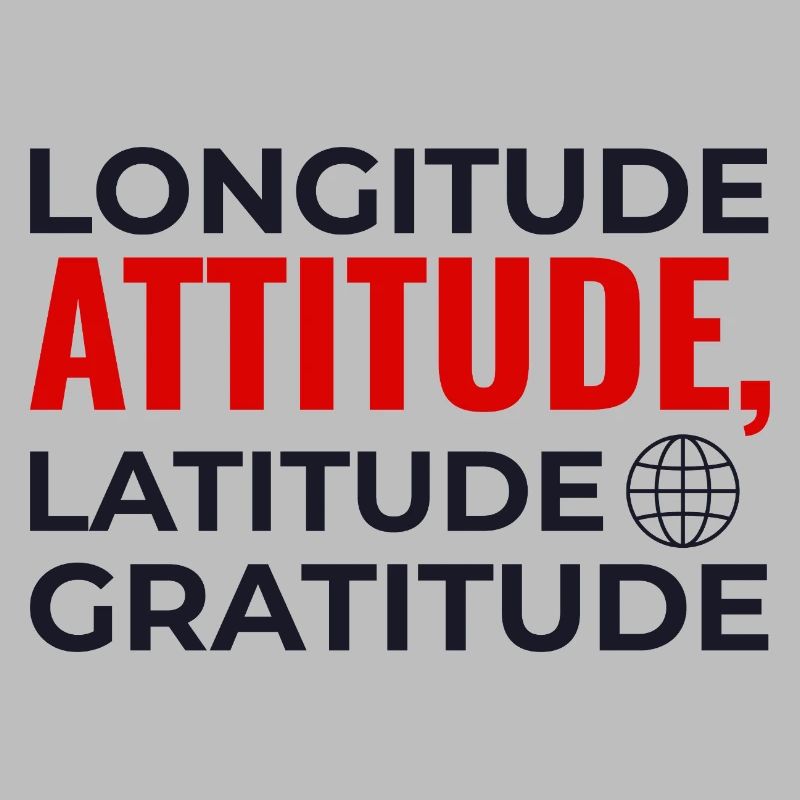 Longitude Latitude Attitude Gratitude GIS Map