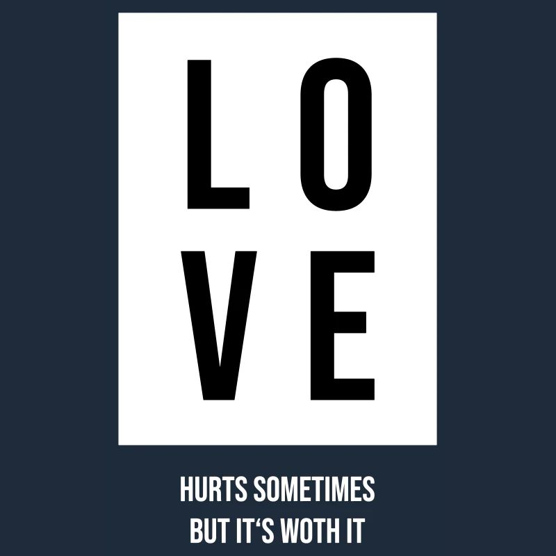 Love hurts sometimes but its worth it Gift
