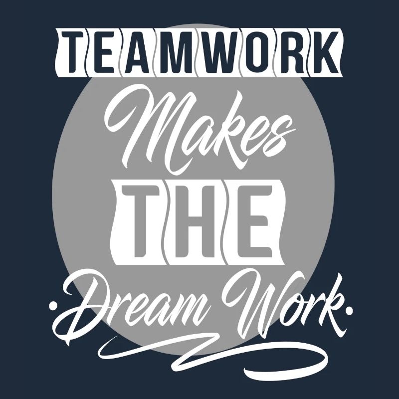 Teamwork Makes The Dream Work