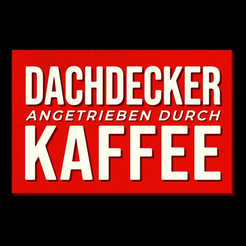 Dachdecker Kaffee Antrieb