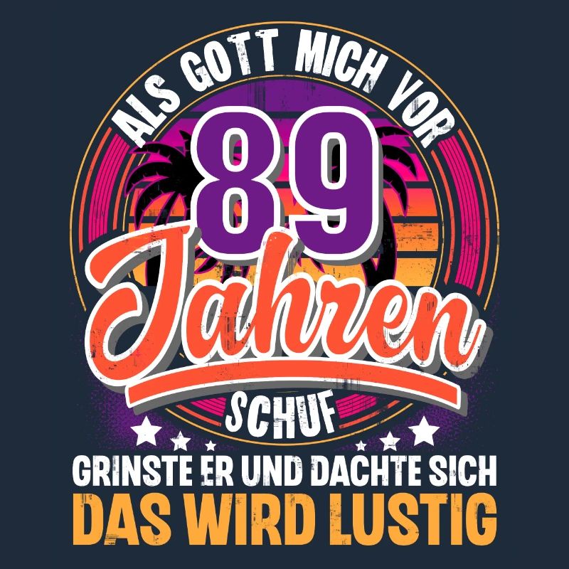 89. Geburtstag Als Gott Mich Schuf Vor