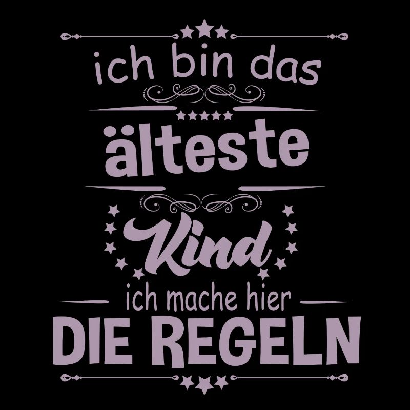 Ich bin das älteste Kind ich mache hier die Regeln
