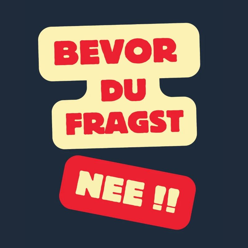 Bevor Du Fragst Nee Design