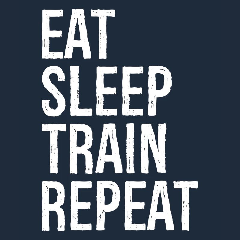 Eat Sleep Train Repeat