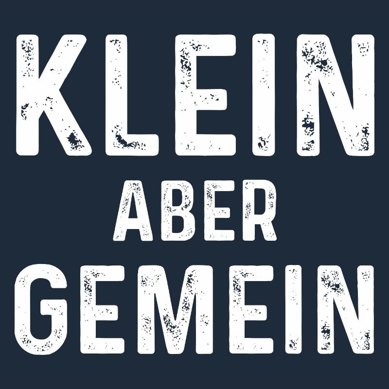 Sarkastischer Spruch: Klein aber Gemein