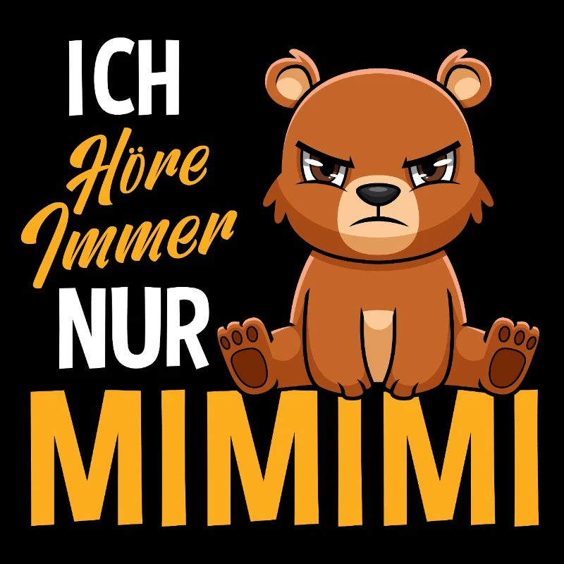 Ich Höre Immer Nur Mimimi Bär