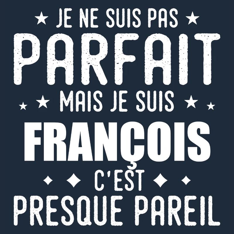 François: authentic, imperfect, top, perfection