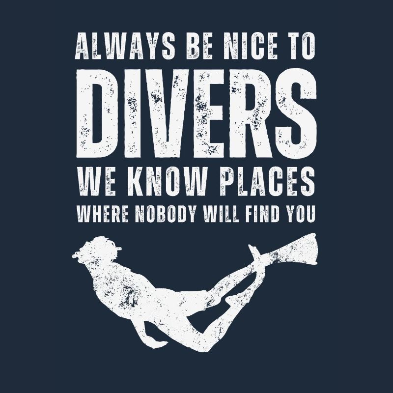 Always Be Nice To Divers