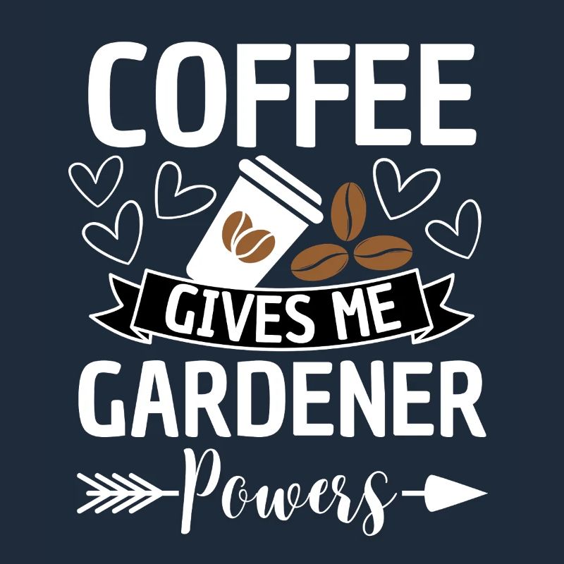 Coffee Gives Gardener Powers