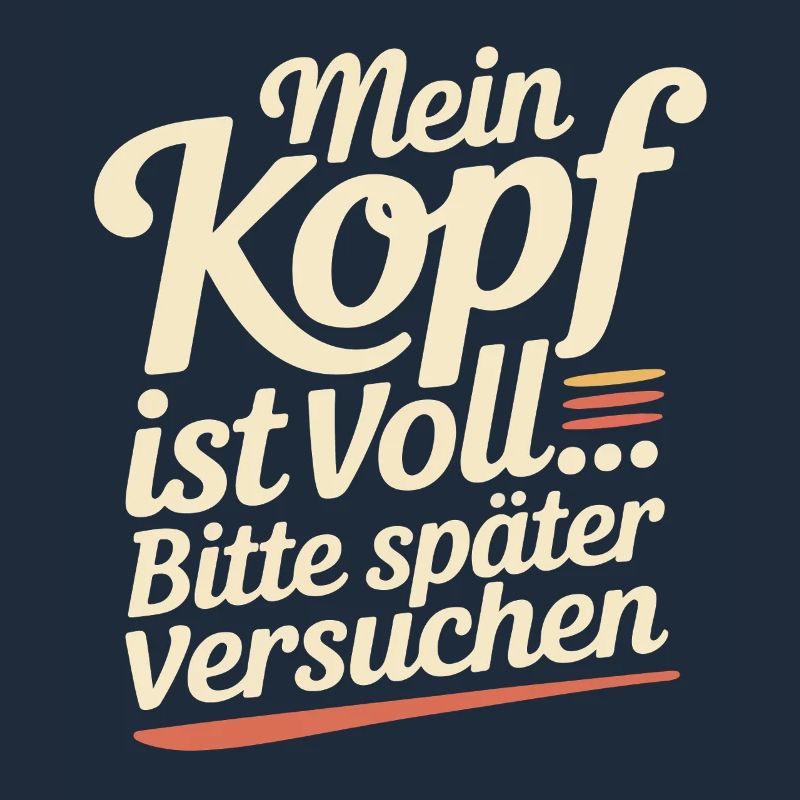 Mein Kopf ist voll – Bitte später versuchen