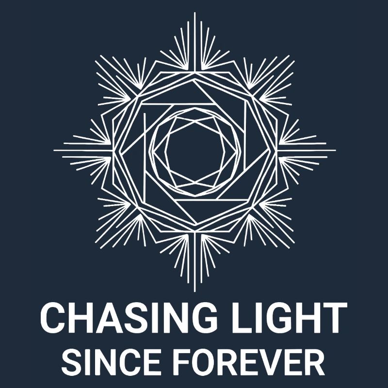 Chasing Light Since Forever