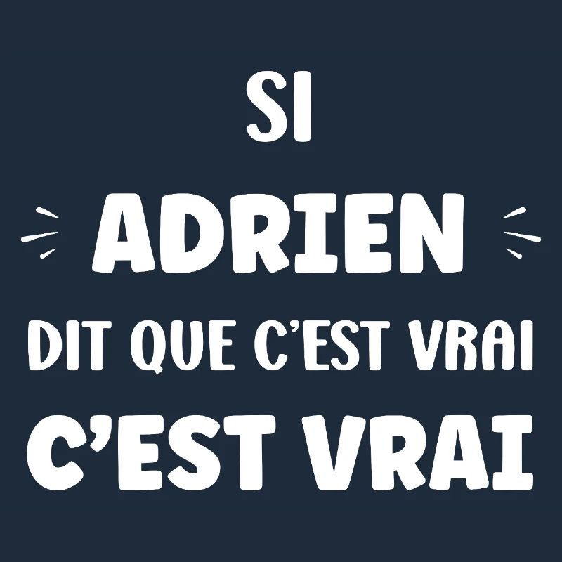 Adrien dit que c’est vrai