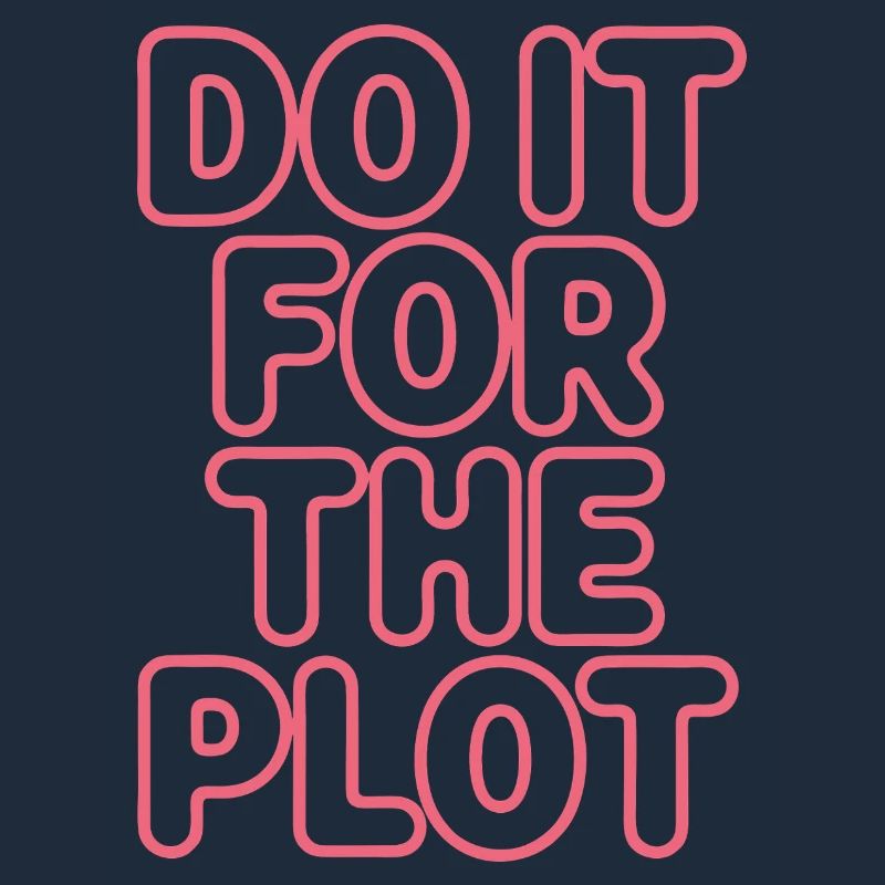 Do It For The Plot Neon