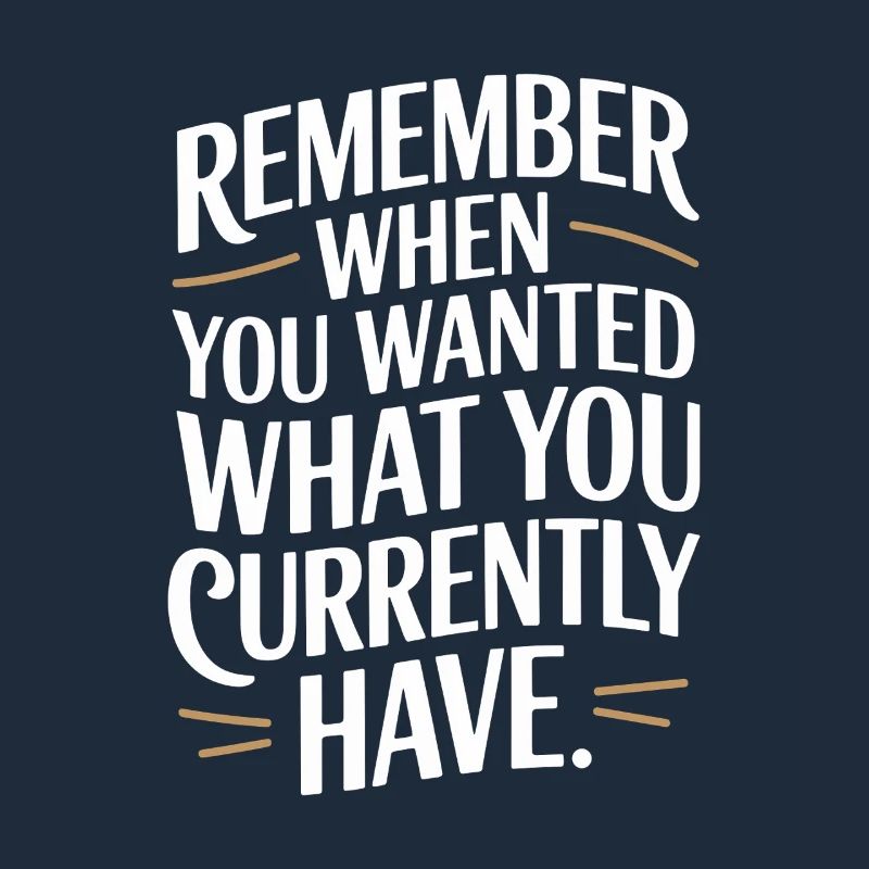 Remember When You Wanted Gratitude Mindfulness