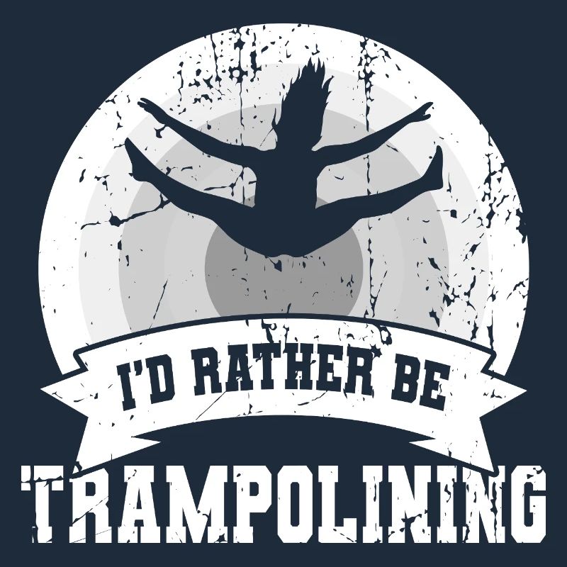 I'd rather jump on the trampoline