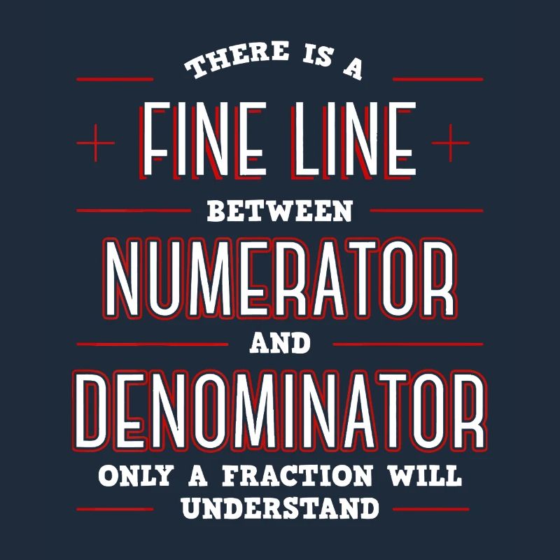 Fine Line Between Numerator Denominator