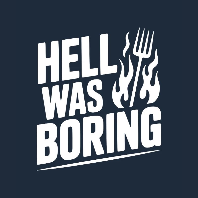 Hell Was Boring
