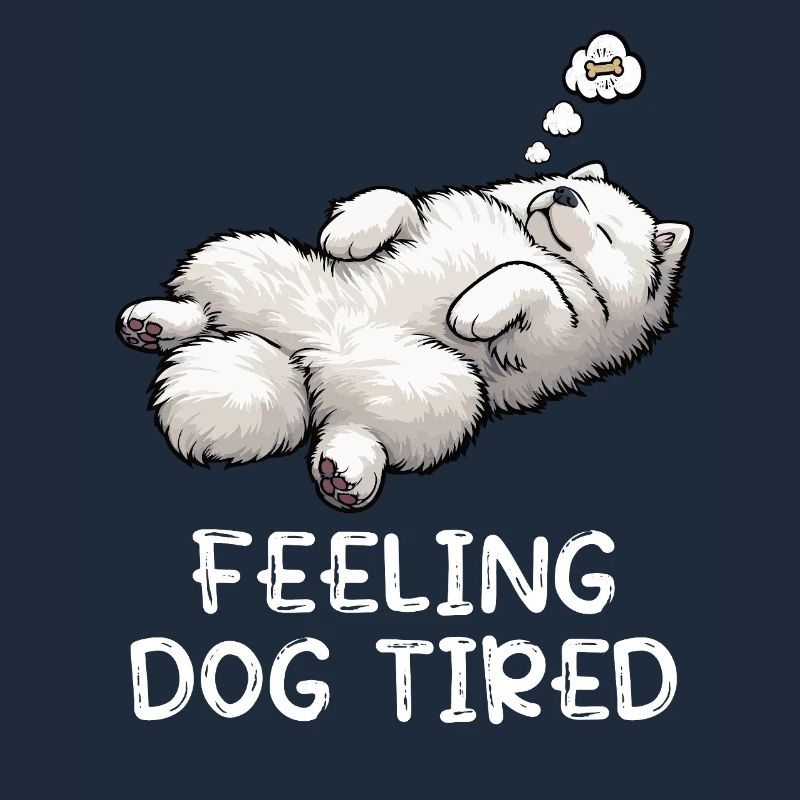 Feeling Dog Tired Samoyed Samoyed Lovers