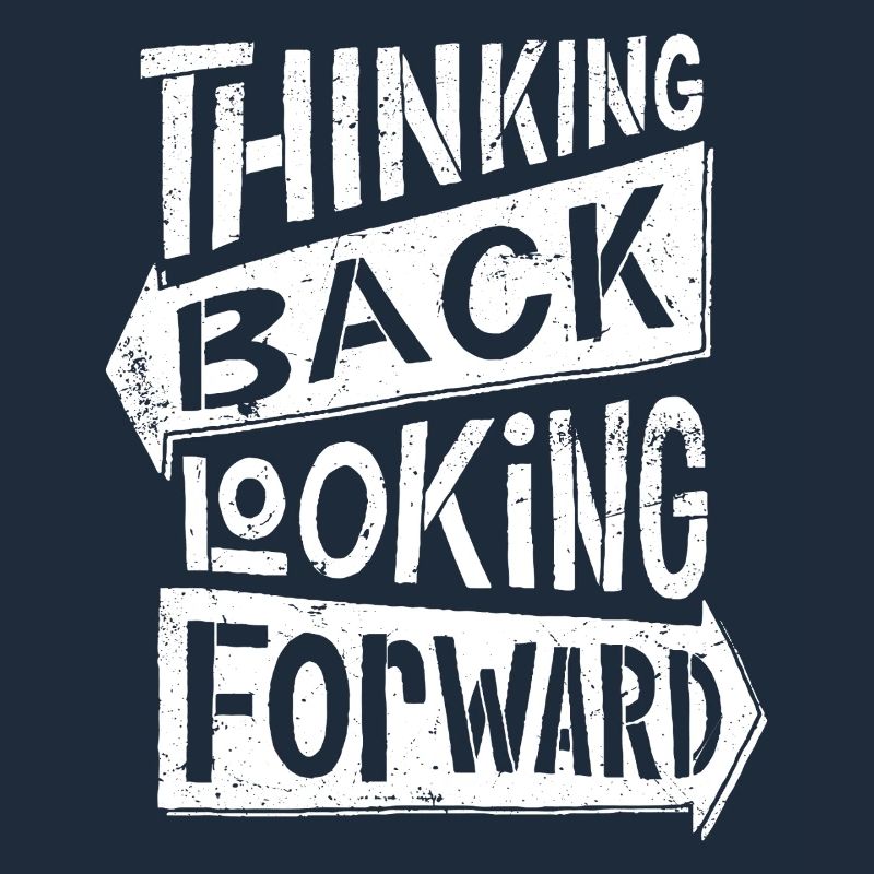thinking back looking forward