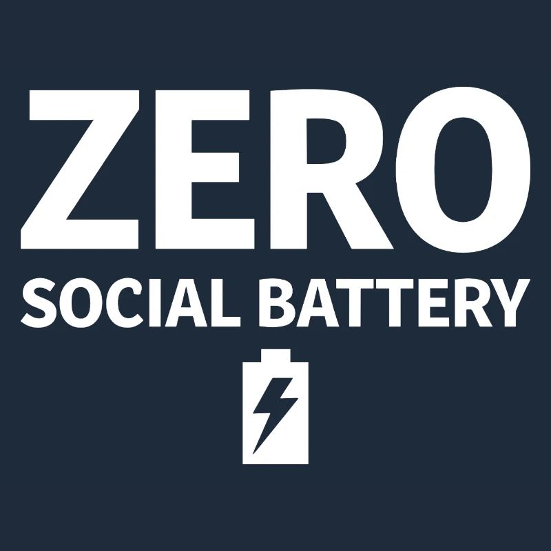Zero Social Battery Battery Empty Introvert
