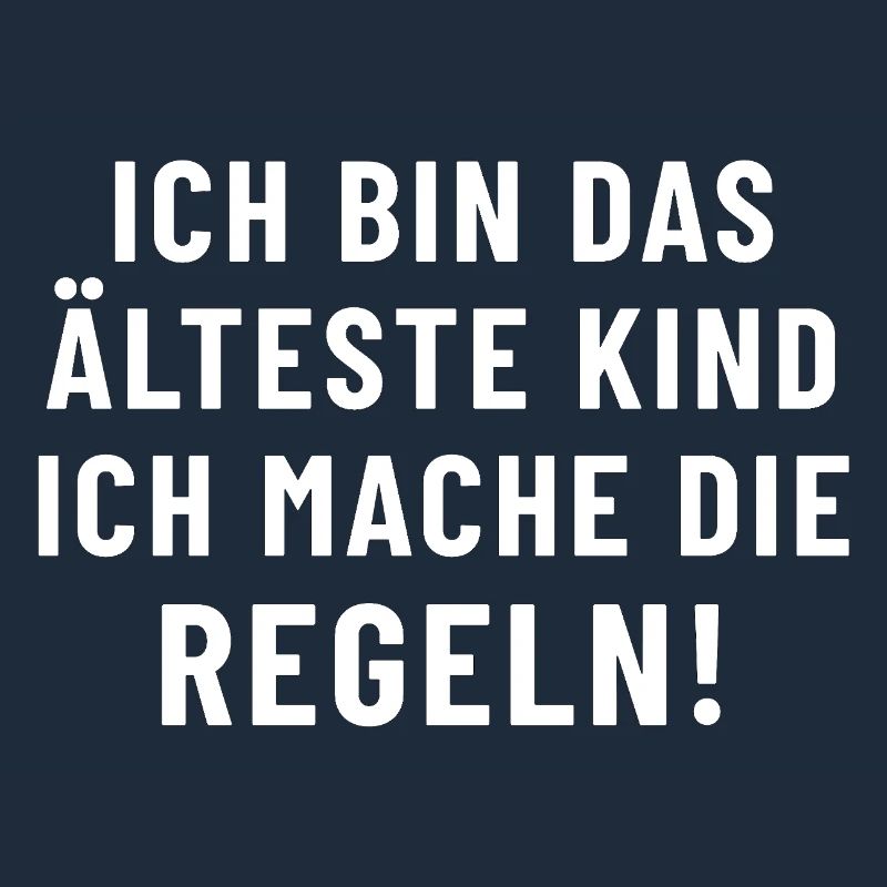  Ich bin das älteste Kind ich mache die Regeln !
