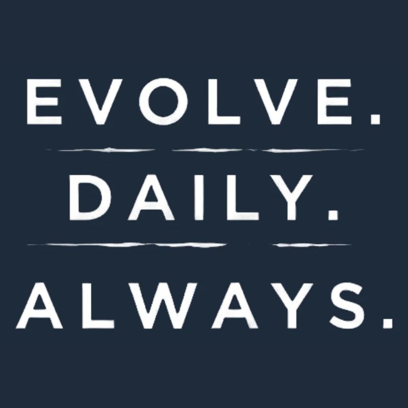 Evolve Daily Always Typography Art