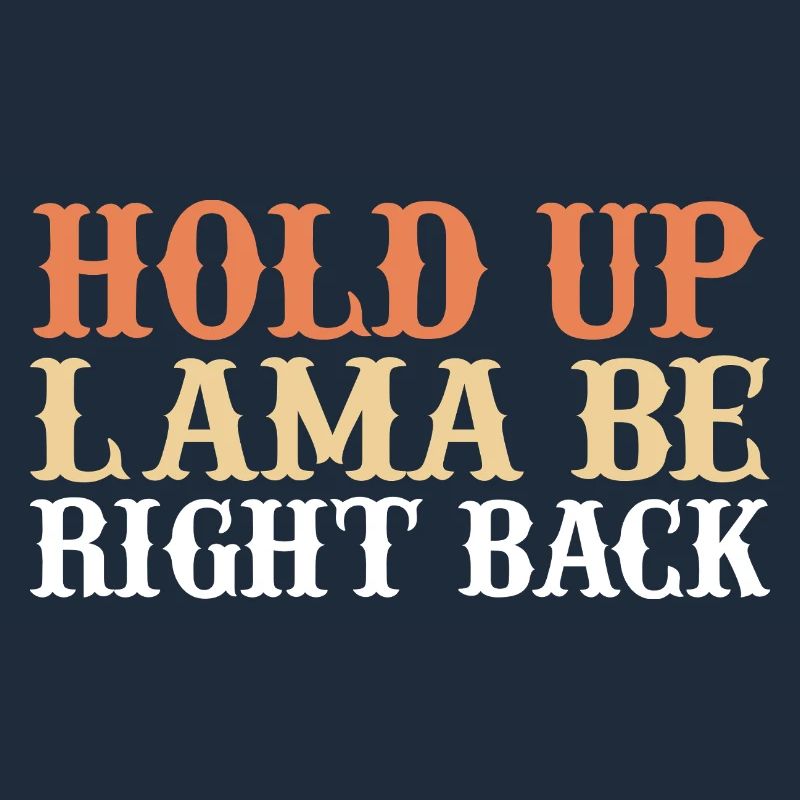 Hold up lama be right back