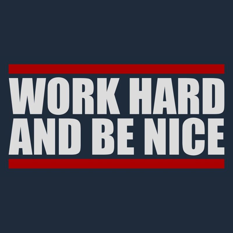Work Hard Be Nice Motivation Positiver Geist Zitat