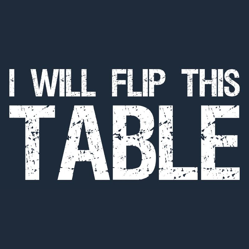 I Will Flip This Table Quote Board Games