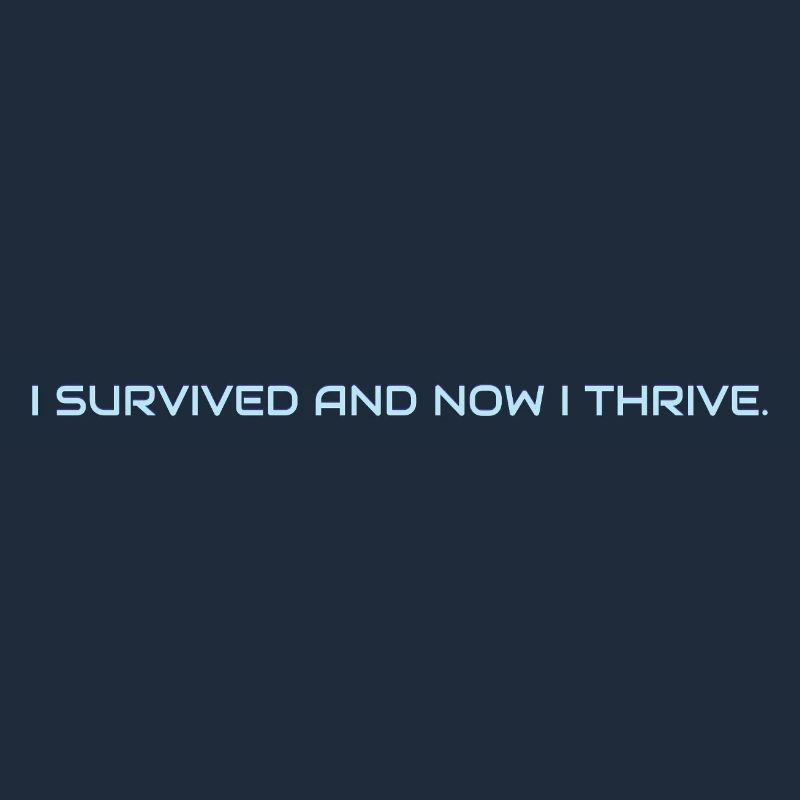 I_survived_and_now_I_thrive