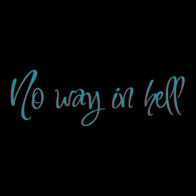 No way in hell