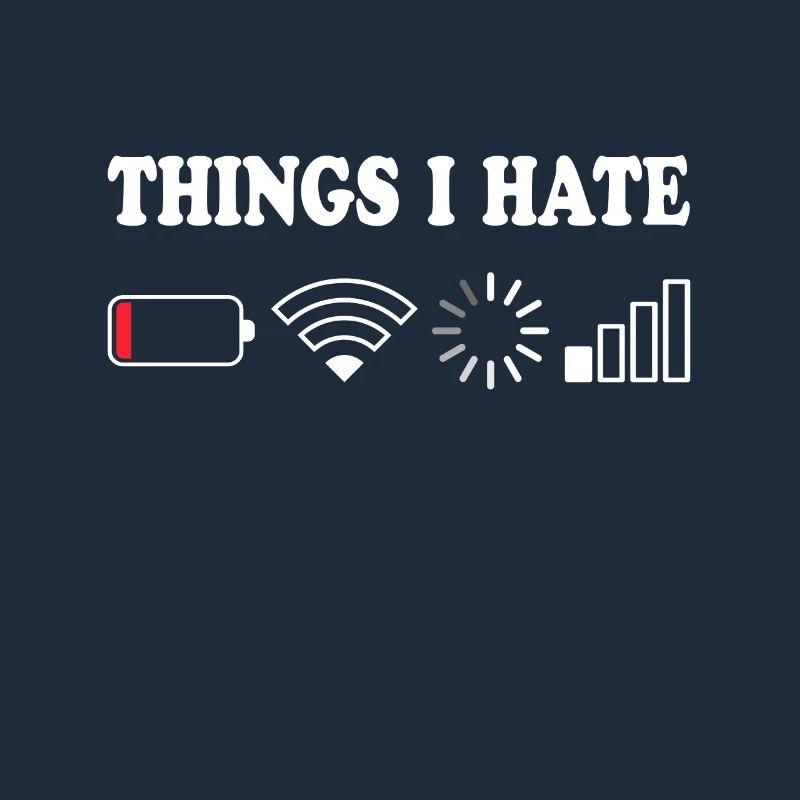 Things I Hate Pas de réception Batterie Vide Objets Hasse