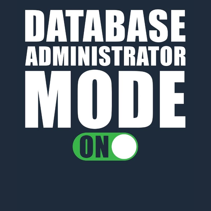 Database Administrator Mode On