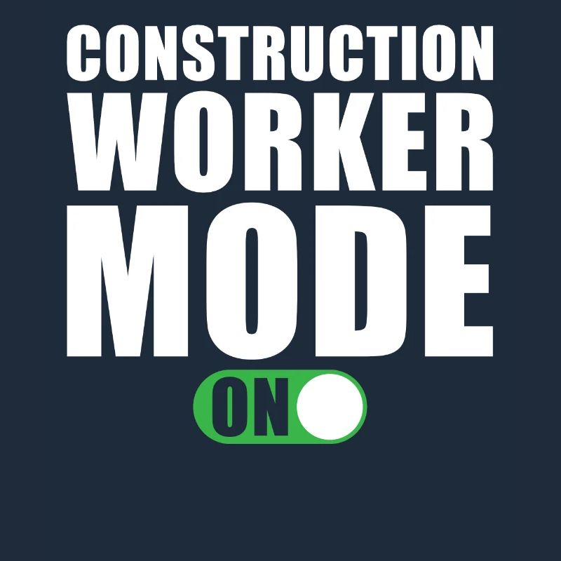 Construction Worker Mode On