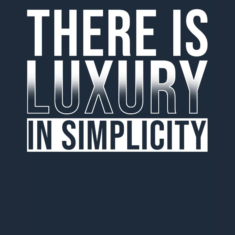Le luxe réside dans la simplicité