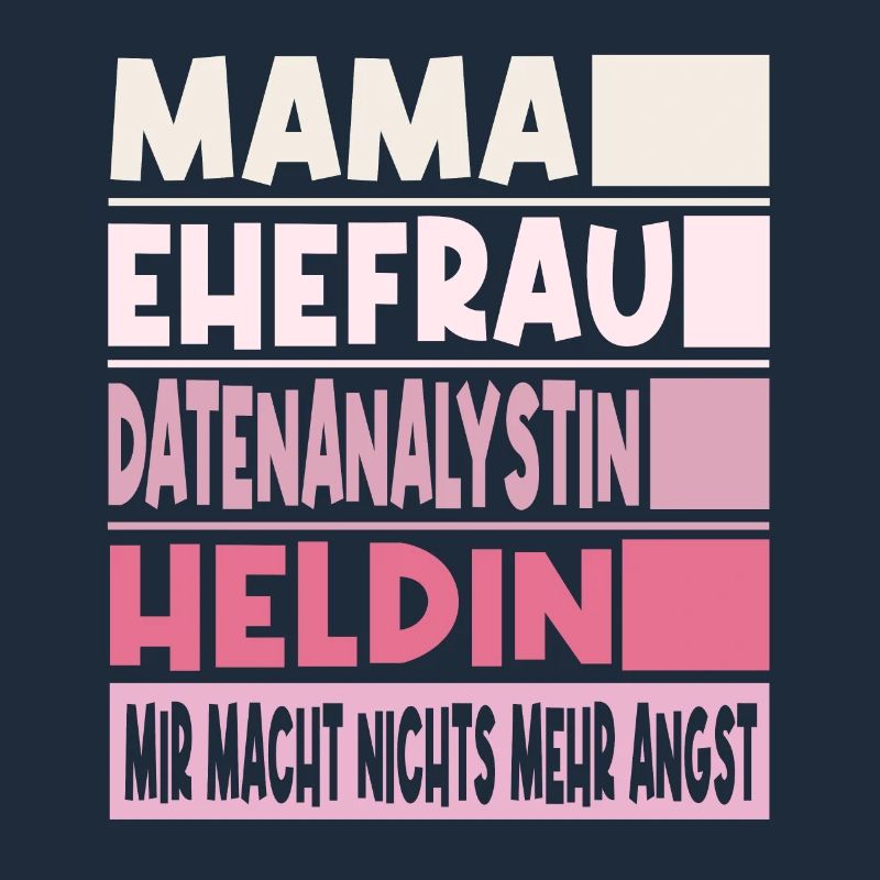 Datenanalystin Mama Ehefrau Heldin