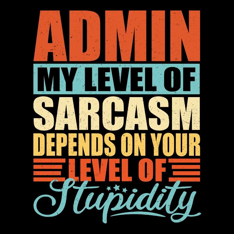 Admin sarcasm Funny Admin