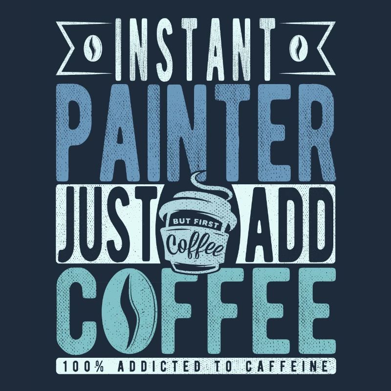 Painter coffee saying