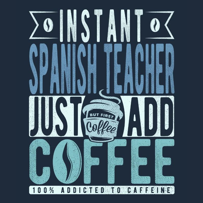 Spanischlehrer Kaffee Spruch