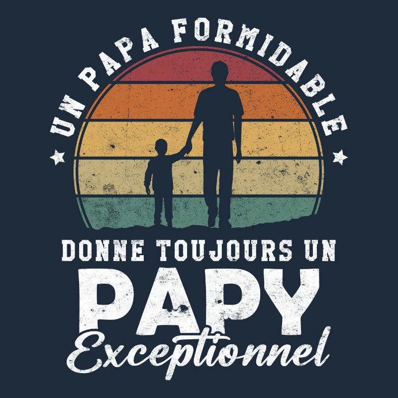 Papa formidable, papy exceptionnel