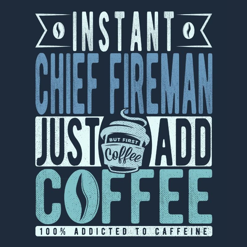 Instant Chief Fireman Just Add Coffee