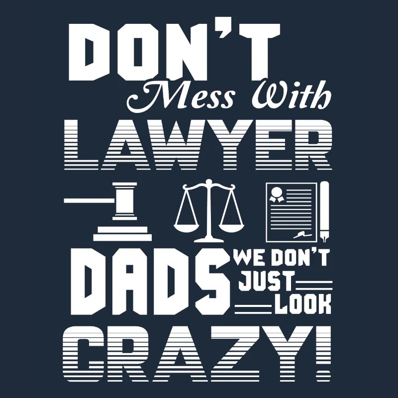 Don't Mess With Lawyer Dad